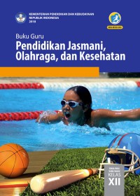 Image of Buku Guru Pendidikan Jasmani, Olahraga, dan Kesehatan Untuk SMA Kelas XII