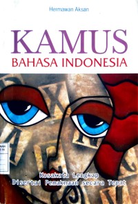 Image of Kamus Bahasa Indonesia Kosakata Lengkap Disertai Pemaknaan secara Tepat